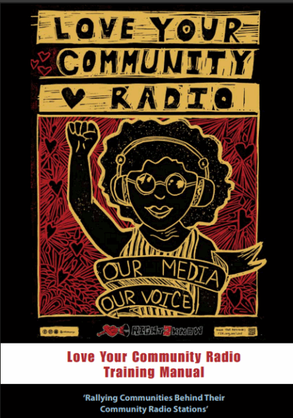 Love Your Community Radio Training Manual: Rallying Communities Behind Their Community Radio Stations